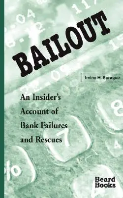 Bailout : Le récit d'un initié sur les faillites et les sauvetages de banques - Bailout: An Insider's Account of Bank Failures and Rescues