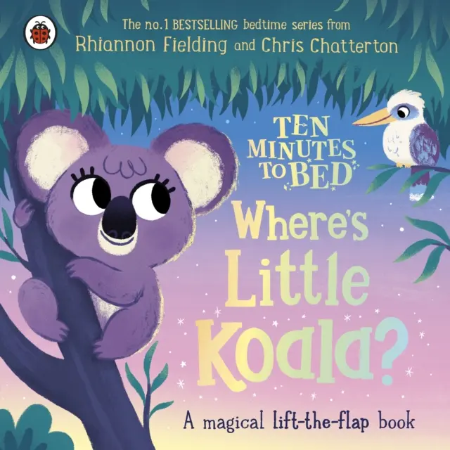 Dix minutes au lit : Où est le petit Koala ? - Un livre magique à soulever et à rabattre - Ten Minutes to Bed: Where's Little Koala? - A magical lift-the-flap book