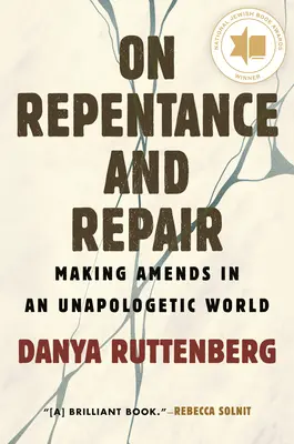 Repentir et réparation : S'amender dans un monde sans excuse - On Repentance and Repair: Making Amends in an Unapologetic World