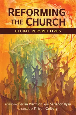 Réformer l'Église : Perspectives mondiales - Reforming the Church: Global Perspectives