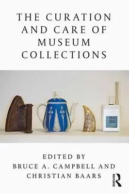 La conservation et le soin des collections de musées : Réinventer le soi et la nation - The Curation and Care of Museum Collections: Reinventing Self and Nation