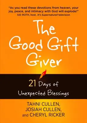 Le bon donneur de cadeaux : 21 jours de bénédictions inattendues - The Good Gift Giver: 21 Days of Unexpected Blessings