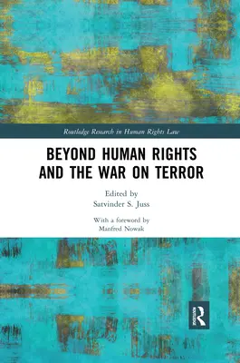 Au-delà des droits de l'homme et de la guerre contre le terrorisme - Beyond Human Rights and the War on Terror