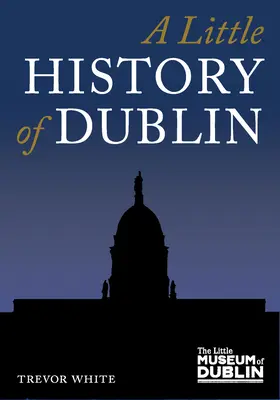 Une petite histoire de Dublin - A Little History of Dublin