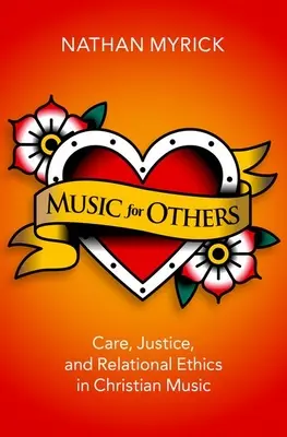 La musique pour les autres - L'attention, la justice et l'éthique relationnelle dans la musique chrétienne - Music for Others - Care, Justice, and Relational Ethics in Christian Music