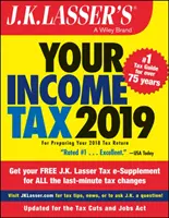 J.K. Lasser's Your Income Tax 2019 - Pour préparer votre déclaration d'impôts 2018 - J.K. Lasser's Your Income Tax 2019 - For Preparing Your 2018 Tax Return