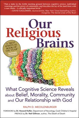 Nos cerveaux religieux : Ce que les sciences cognitives révèlent sur la croyance, la moralité, la communauté et notre relation avec Dieu - Our Religious Brains: What Cognitive Science Reveals about Belief, Morality, Community and Our Relationship with God