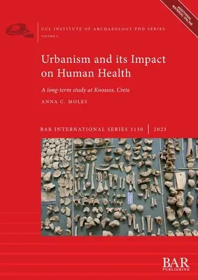 L'urbanisme et son impact sur la santé humaine : Une étude à long terme à Knossos, en Crète - Urbanism and its Impact on Human Health: A long-term study at Knossos, Crete