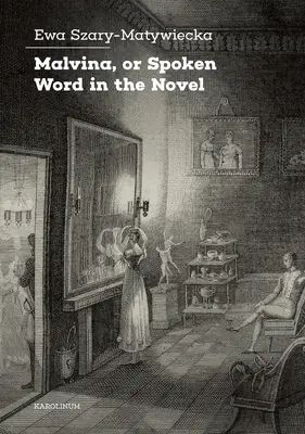 Malvina, ou la parole dans le roman - Malvina, or Spoken Word in the Novel