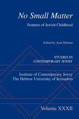 No Small Matter : Caractéristiques de l'enfance juive - No Small Matter: Features of Jewish Childhood