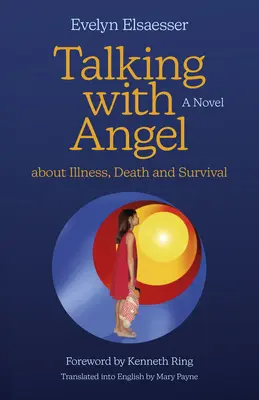 Parler avec Angel de la maladie, de la mort et de la survie - Talking with Angel about Illness, Death and Survival