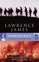 La race des guerriers - Une histoire des Britanniques en guerre - Warrior Race - A History of the British at War