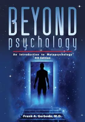 Au-delà de la psychologie : Une introduction à la métapsychologie - Beyond Psychology: An Introduction to Metapsychology