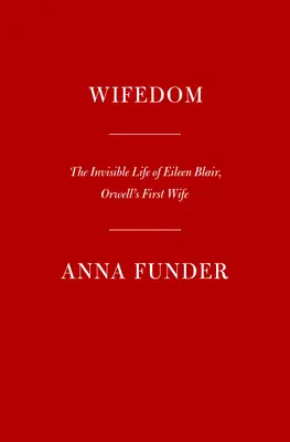 Wifedom : La vie invisible de Mme Orwell - Wifedom: Mrs. Orwell's Invisible Life