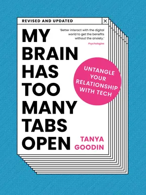 Mon cerveau a trop d'onglets ouverts : Démêlez votre relation avec la technologie - My Brain Has Too Many Tabs Open: Untangle Your Relationship with Tech
