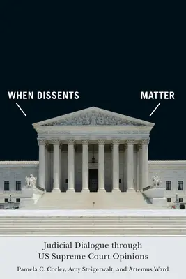 Quand les dissidences comptent : Le dialogue judiciaire à travers les avis de la Cour suprême - When Dissents Matter: Judicial Dialogue Through Us Supreme Court Opinions