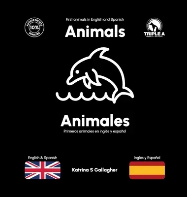 Animals / Animales : Premiers animaux en anglais et en espagnol - Animals / Animales: First Animals in English and Spanish