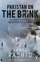 Le Pakistan au bord du gouffre - L'avenir du Pakistan, de l'Afghanistan et de l'Occident - Pakistan on the Brink - The future of Pakistan, Afghanistan and the West