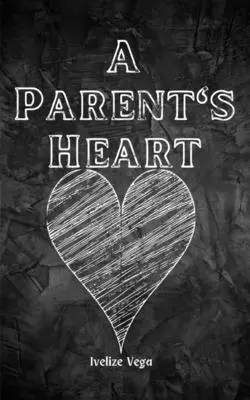 Le cœur d'un parent - A Parent's Heart