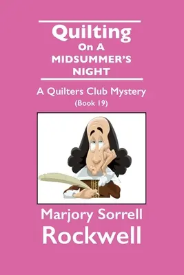 Quilting On A Midsummer's Night - Mystère du Quilters Club n°19 - Quilting On A Midsummer's Night-A Quilters Club Mystery #19