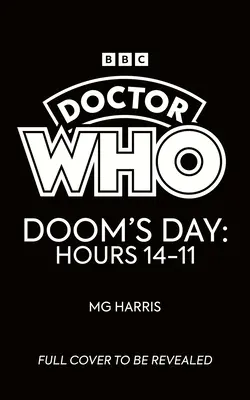 Doctor Who : Doom's Day : Heures 14-11 - Doctor Who: Doom's Day: Hours 14-11