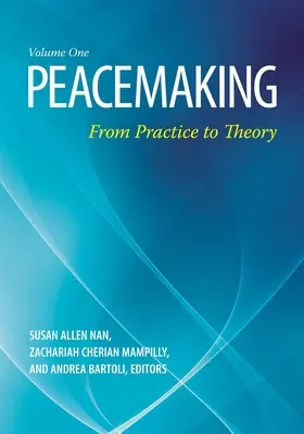 Le rétablissement de la paix : De la pratique à la théorie [2 volumes] - Peacemaking: From Practice to Theory [2 Volumes]