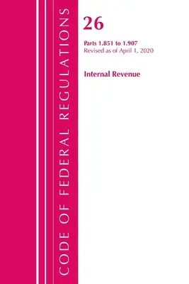 Code of Federal Regulations, Title 26 Internal Revenue 1.851-1.907, Révisé le 1er avril 2020 (Office of the Federal Register (U S )) - Code of Federal Regulations, Title 26 Internal Revenue 1.851-1.907, Revised as of April 1, 2020 (Office of the Federal Register (U S ))