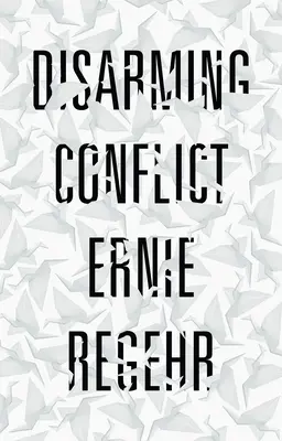 Désarmer les conflits - Disarming Conflict