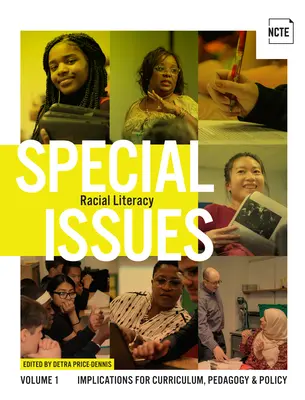 Special Issues, Volume 1 : Racial Literacy : Implications for Curriculum, Pedagogy, and Policy (Questions spéciales, Volume 1 : Littératie raciale : Implications pour les programmes, la pédagogie et les politiques) - Special Issues, Volume 1: Racial Literacy: Implications for Curriculum, Pedagogy, and Policy