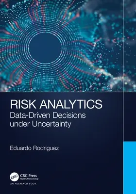 L'analyse des risques : Décisions fondées sur des données en cas d'incertitude - Risk Analytics: Data-Driven Decisions Under Uncertainty