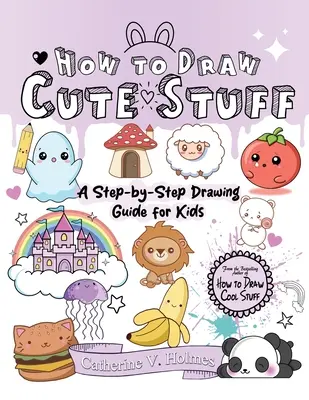 Comment dessiner des choses mignonnes - How to Draw Cute Stuff