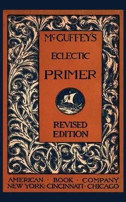 McGuffey's Eclectic Primer (en anglais) - McGuffey's Eclectic Primer