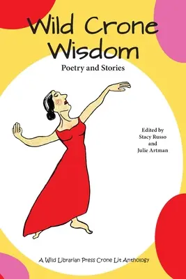 Wild Crone Wisdom : Poésie et histoires - Wild Crone Wisdom: Poetry and Stories