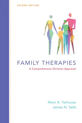 Thérapies familiales : Une évaluation chrétienne complète - Family Therapies: A Comprehensive Christian Appraisal