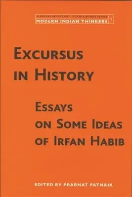 Excursus dans l'histoire : Essais sur certaines idées d'Irfan Habib - Excursus in History: Essays on Some Ideas of Irfan Habib