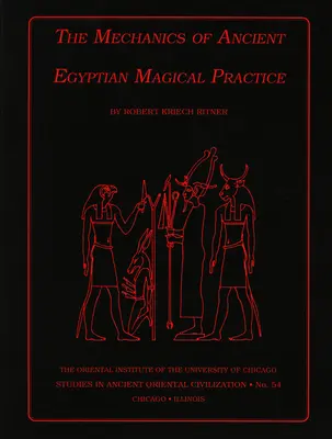 Les mécanismes de la pratique magique de l'Égypte ancienne - The Mechanics of Ancient Egyptian Magical Practice