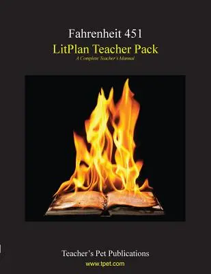 Litplan Teacher Pack : Fahrenheit 451 - Litplan Teacher Pack: Fahrenheit 451