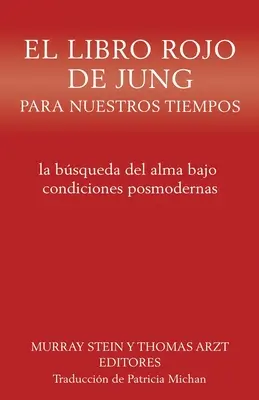 Le livre rose de Jung pour nos temps modernes : la quête de l'âme dans des conditions postmodernes - El libro rojo de Jung para nuestros tiempos: la bsqueda del alma bajo condiciones posmodernas