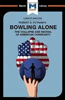 Analyse de Bowling Alone de Robert D. Putnam : L'effondrement et la renaissance de la communauté américaine - An Analysis of Robert D. Putnam's Bowling Alone: The Collapse and Revival of American Community