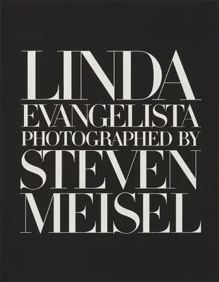 Linda Evangelista photographiée par Steven Meisel - Linda Evangelista Photographed by Steven Meisel