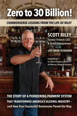 De zéro à 30 milliards ! Leçons de bon sens tirées de la vie de Riley - Zero to 30 Billion!: Commonsense Lessons From the Life of Riley