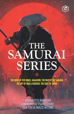 La série des samouraïs : Le livre des cinq anneaux, Hagakure : La voie du samouraï, L'art de la guerre et Bushido : L'âme du Japon - The Samurai Series: The Book of Five Rings, Hagakure: The Way of the Samurai, The Art of War & Bushido: The Soul of Japan