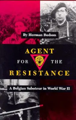 Agent de la Résistance : Un saboteur belge pendant la Seconde Guerre mondiale - Agent for the Resistance: A Belgian Saboteur in World War II