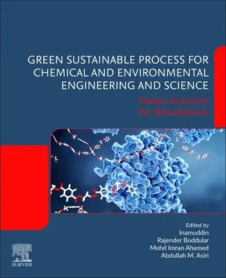 Processus vert et durable pour le génie et les sciences chimiques et environnementales : Solvants verts et technologie d'extraction Solvants verts pour la biocatalyse - Green Sustainable Process for Chemical and Environmental Engineering and Science: Green Solvents for Biocatalysis