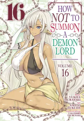 Comment ne pas invoquer un seigneur des démons (Manga) Vol. 16 - How Not to Summon a Demon Lord (Manga) Vol. 16