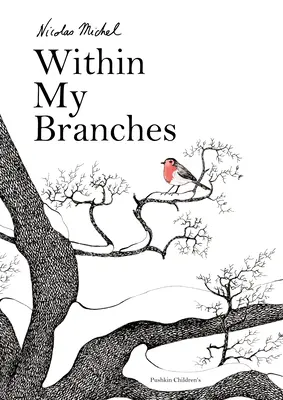À l'intérieur de mes branches - Within My Branches