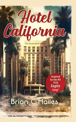 Hôtel California : Inspiré par la chanson des Eagles de 1976 - Hotel California: Inspired by the Hit 1976 Eagles Song