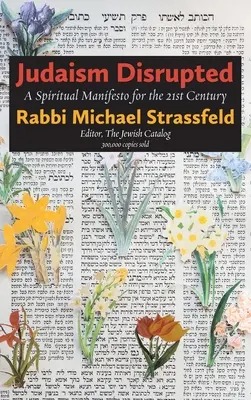 Le judaïsme perturbé : Un manifeste spirituel pour le 21e siècle - Judaism Disrupted: A Spiritual Manifesto for the 21st Century