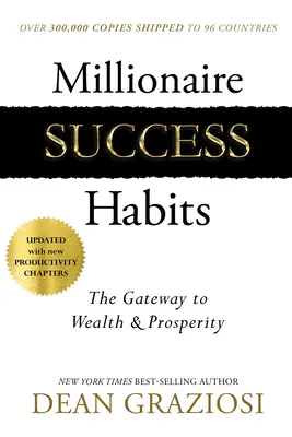 Millionaire Success Habits : Le portail de la richesse et de la prospérité - Millionaire Success Habits: The Gateway to Wealth & Prosperity