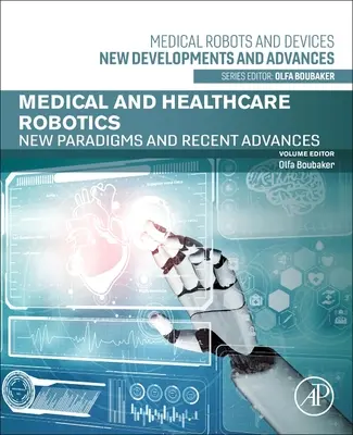 Robotique médicale et de santé : Nouveaux paradigmes et avancées récentes - Medical and Healthcare Robotics: New Paradigms and Recent Advances